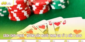 Cách chơi Poker