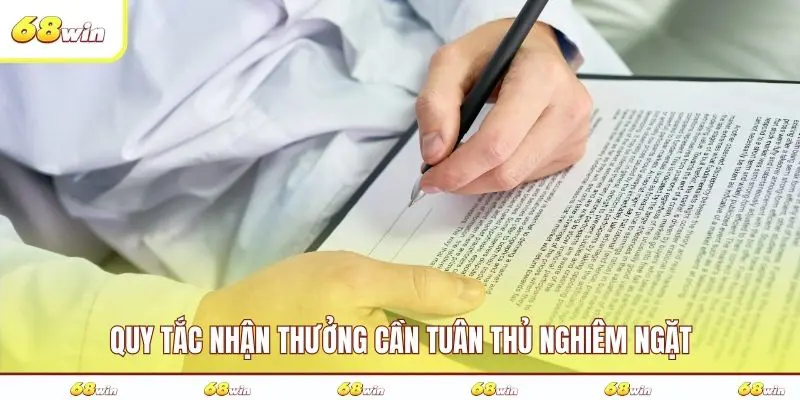 Quy tắc nhận thưởng cần tuân thủ nghiêm ngặt